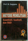 Metode Penelitian Kuantitatif, Kualitatif dan R&D