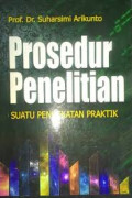 Prosedur Penelitian : Suatu Pendekatan Praktik